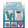 52 crochet gifts book by Kristin Omdahl