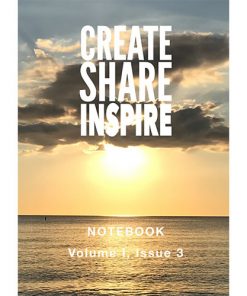Create Share Inspire Notebook, Volume I, Issue 3