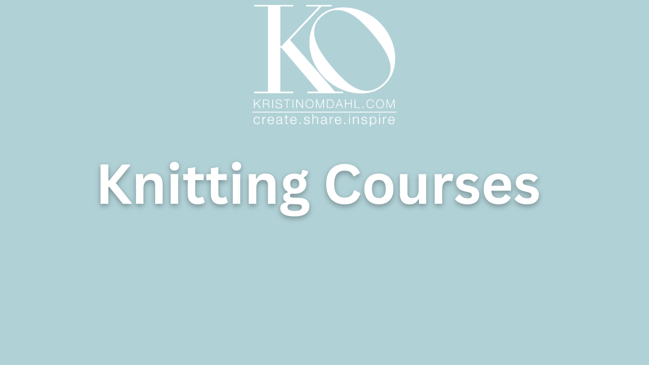 Knitting Courses by Kristin Omdahl