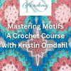 Mastering Motifs A Crochet Course with Kristin Omdahl