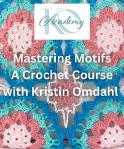 Mastering Motifs A Crochet Course with Kristin Omdahl