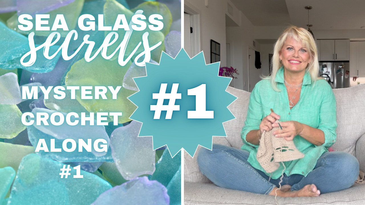 Sea Glass Secrets MCAL #1 Mystery Crochet Along with Kristin Omdahl