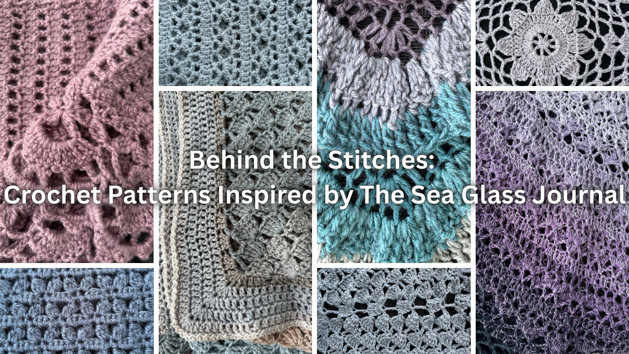 Crochet patterns inspired by The Sea Glass Journal