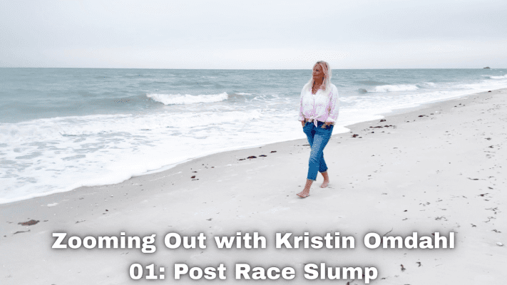 Zooming Out with Kristin Omdahl | Post Race Slump